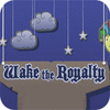 Wake The Royalty game